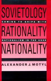 Cover of: Sovietology, rationality, nationality: coming to grips with nationalism in the USSR