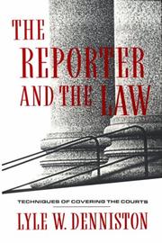 The reporter and the law by Lyle W. Denniston