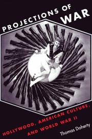 Cover of: Projections of War: Hollywood, American Culture, and World War II (Film & Culture)