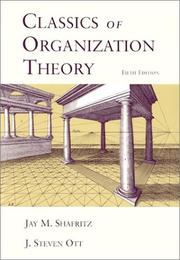Cover of: Classics of organization theory by [edited by] Jay M. Shafritz, J. Steven Ott.