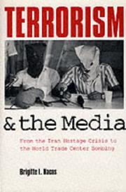 Cover of: Terrorism and the media: from the Iran hostage crisis to the World Trade Center bombing