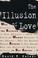 Cover of: The Illusion of Love