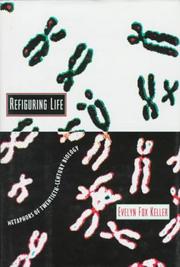 Cover of: Refiguring life by Evelyn Fox Keller