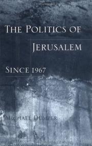 The politics of Jerusalem since 1967 by Michael Dumper