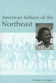 Cover of: The Columbia Guide to American Indians of the Northeast (The Columbia Guides to American Indian History and Culture) by Kathleen J. Bragdon