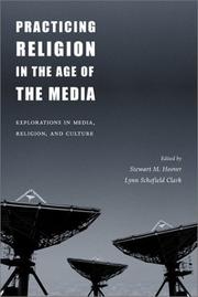 Cover of: Practicing religion in the age of the media: explorations in media, religion, and culture