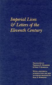 Cover of: Imperial lives and letters of the eleventh century by translated by Theodor E. Mommsen and Karl F. Morrison ; with an historical introduction by Karl F. Morrison ; edited by Robert L. Benson.