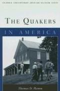 Cover of: The Quakers in America (Columbia Contemporary American Religion Series) by Thomas D. Hamm