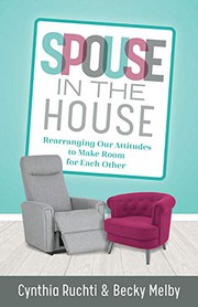 Cover of: Spouse in the House: Rearranging Our Attitudes to Make Room for Each Other