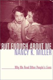 But enough about me by Nancy K. Miller