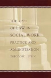 Cover of: The Role of Law in Social Work Practice and Administration by Theodore J. Stein