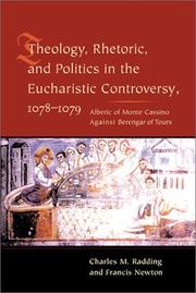 Cover of: Theology, Rhetoric, and Politics in the Eucharistic Controversy, 1078-1079 by Charles Radding, Francis Newton