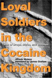 Cover of: Loyal Soldiers in the Cocaine Kingdom: Tales of Drugs, Mules, and Gunmen