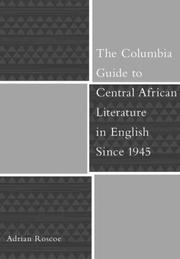 Cover of: The Columbia Guide to Central African Literature in English Since 1945 (The Columbia Guides to Literature Since 1945)