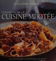 Cover of: L'essentiel de la cuisine mijotée: recettes exquises à la mijoteuse ou en cocotte