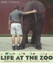 Cover of: Life at the Zoo by Phillip T. Robinson, Phillip T. Robinson