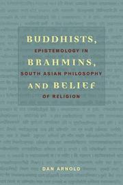 Cover of: Buddhists, brahmins, and belief: epistemology in Indian and Buddhist philosophy