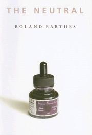 Cover of: The Neutral: Lecture Course at the College de France (1977-1978) (European Perspectives: A Series in Social Thought and Cultural Criticism) by Roland Barthes