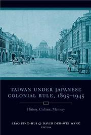 Cover of: Taiwan Under Japanese Colonial Rule, 1895-1945: History, Culture, Memory (Studies of the Weatherhead East Asian Institute, Columbia University)