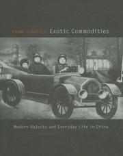 Cover of: Exotic Commodities: Modern Objects and Everyday Life in China