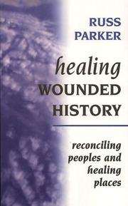 Cover of: Healing Wounded History by Russ Parker, Russ Parker