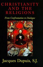 Cover of: Christianity and the religions: from confrontation to dialogue
