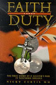 Cover of: Faith and Duty: The True Story of a Soldier's War in Northern Ireland