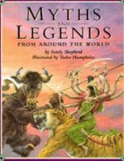 Cover of: MYTHS AND LEGENDS From Around the World by Sandy Shepherd