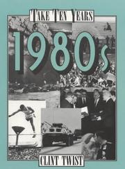 Cover of: 1980s (Take Ten Years) by Clint Twist