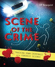 Cover of: Scene of the Crime: Tracking Down Criminals with Forensic Science