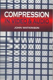Cover of: Compression in video and audio by John Watkinson