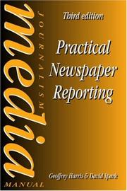 Cover of: Practical newspaper reporting by Geoffrey Harris