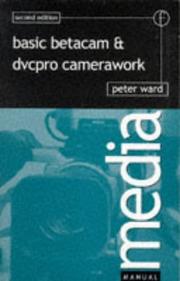 Cover of: Basic Betacam and DVCPRO camerawork by Ward, Peter