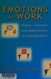 Cover of: Emotions at work: theory, research, and applications in management
