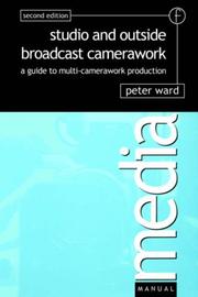 Studio and Outside Broadcast Camerawork (Media Manuals) by PETER WARD