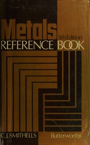 Metals reference book by Colin J. Smithells
