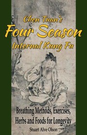 Cover of: Chen Tuan's Four Season Internal Kungfu: Breathing Methods, Exercises, Herbs and Foods for Longevity
