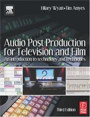 Audio post production for television and film by Hilary Wyatt, Tim Amyes