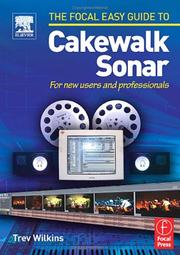 Cover of: Focal Easy Guide to Cakewalk Sonar: For new users and professionals (The Focal Easy Guide)
