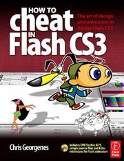 Cover of: How to Cheat in Flash CS3: The art of design and animation in Adobe Flash CS3
