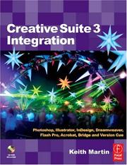 Cover of: Creative Suite 3 Integration: Photoshop, Illustrator, InDesign, Dreamweaver, Flash Pro, Acrobat, Bridge and Version Cue