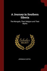 Cover of: A Journey in Southern Siberia by Jeremiah Curtin