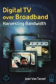 Cover of: Digital TV Over Broadband: Harvesting Bandwidth