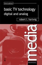Basic TV technology by Robert L. Hartwig