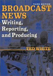 Cover of: Broadcast News Writing, Reporting, and Producing