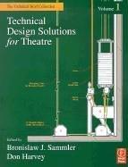 Cover of: Technical Design Solutions for Theatre (The Technical Brief Collection, Volume 1) (The Technical Brief Collection) by Don Harvey