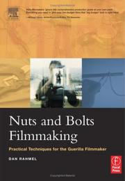 Cover of: Nuts and bolts filmmaking: practical techniques for the Guerrilla filmmaker
