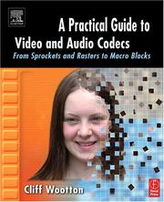 Cover of: A practical guide to video and audio compression | Cliff Wootton
