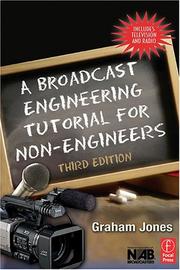 Cover of: A broadcast engineering tutorial for non-engineers by Graham Jones