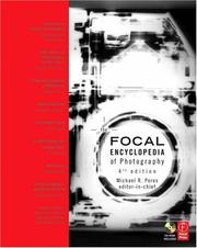 Cover of: Focal Encyclopedia of Photography, Fourth Edition: Digital Imaging, Theory and Applications, History, and Science